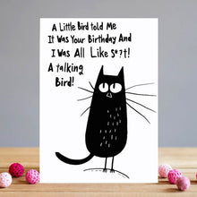 Load image into Gallery viewer, A Little Bird Told Me It Was Your Birthday Card
