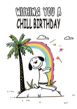 Load image into Gallery viewer, Cute Dog Wishing You a Chill Birthday Card
